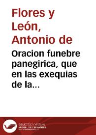 Portada:Oracion funebre panegirica, que en las exequias de la traslacion del cuerpo de ... D. Rufina de Pineda al sepulcro... / recito ... D. Antonio de Flores y Leon...