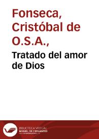 Portada:Tratado del amor de Dios / compuesto por ... F. Christoual de Fonseca...