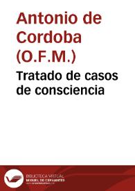 Portada:Tratado de casos de consciencia / compuesto por ... Fray Antonio de Cordoua...