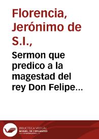 Portada:Sermon que predico a la magestad del rey Don Felipe III ... el P. Geronymo de Florencia ... en las Honras que su Magestad hizo a la ... Reyna D. Margarita ... en S. Geronymo el Real de Madrid, a 18 de Nouiembre de 1611
