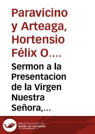 Portada:Sermon a la Presentacion de la Virgen Nuestra Señora, y Translacion de su Imagen del Sagrario / predicole ... Fr. Hortensio Felix Paravicino...