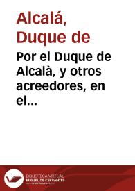 Portada:Por el Duque de Alcalà, y otros acreedores, en el pleyto con el Duque de Cardona y sus acreedores, sobre la paga de los 42 mil ducados, y sus reditos...