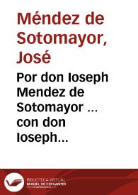 Portada:Por don Ioseph Mendez de Sotomayor ... con don Ioseph Francisco Ordoñez Flores... / [Ioseph de Moratalla Ortiz]