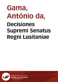 Portada:Decisiones Supremi Senatus Regni Lusitaniae / autore D. Antonio a Gama...