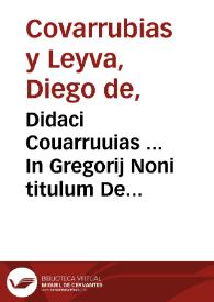 Portada:Didaci Couarruuias ... In Gregorij Noni titulum De testamentis commentarij, ex quarta auctoris recognitione