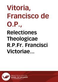 Portada:Relectiones Theologicae R.P.Fr. Francisci Victoriae...