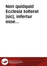 Portada:Non quidquid Ecclesia tollerat [sic], infertur esse probabile ipsius Ecclesiae probabilitate.