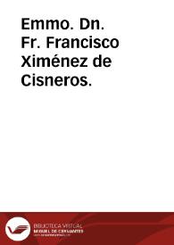 Portada:Emmo. Dn. Fr. Francisco Ximénez de Cisneros.