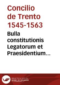 Portada:Bulla constitutionis Legatorum et Praesidentium Concilii Tridentini sub Pio Pp. IV.