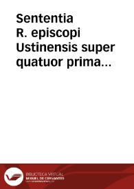 Portada:Sententia R. episcopi Ustinensis super quatuor prima capita praedicta