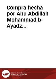 Portada:Compra hecha por Abu Abdillah Mohammad b-Ayadz b-Abde-r-rahman a Fátima, hija de Ahmed Atuya la mitad de toda la casa próxima a la aljama en el Albaicín