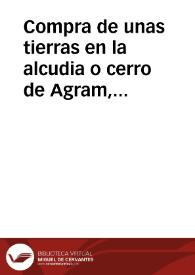 Portada:Compra de unas tierras en la alcudia o cerro de Agram, hecha por Abu Chaafar Ahmed ben Mohammad Ar-rauba a Abu Abdillah Mohammad ben Laama An-nacchám