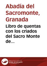 Portada:Libro de quentas con los criados del Sacro Monte de Granada.