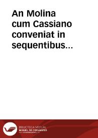 Portada:An Molina cum Cassiano conveniat in sequentibus conclusionibus.