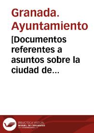 Portada:[Documentos referentes a asuntos sobre la ciudad de Granada]