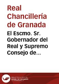 Portada:El Escmo. Sr. Gobernador del Real y Supremo Consejo de Castilla ha dirijido al Sr. Gobernador de las Salas del Crimen de esta Real Chancillería la orden que dice...