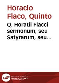 Portada:Q. Horatii Flacci sermonum, seu Satyrarum, seu Eclogarum libri duo, Epistolarum libri totidem / a Dionysio Lambino Monstroliensi ... emendati, &amp; commentariis copiosissimis explicati...; pars altera