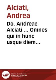 Portada:Do. Andreae Alciati ... Omnes qui in hunc usque diem prodierunt, in vtrumque Ius, Ciuile &amp; Canonicum, luculentissimi Commentarij... : tomus primus