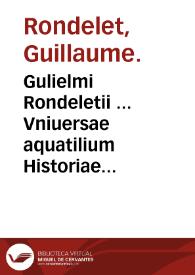 Portada:Gulielmi Rondeletii ... Vniuersae aquatilium Historiae pars altera, cum veris ipsorum imaginibus...