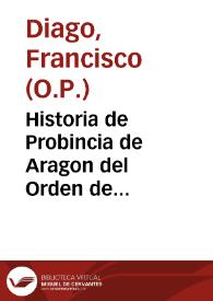 Portada:Historia de Probincia de Aragon del Orden de Predicadores / por Francisco Diago