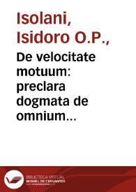 Portada:De velocitate motuum : preclara dogmata de omnium motuum velocitate ingenuo epitomate / digesta a fratre Isidoro de Isolanis Mediolane[n]se