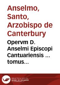 Portada:Opervm D. Anselmi Episcopi Cantuariensis ... tomus tertius, varia continens opuscula...