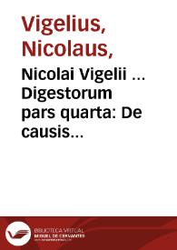 Portada:Nicolai Vigelii ... Digestorum pars quarta : De causis iuris lucratiuis