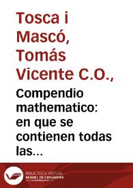Portada:Compendio mathematico : en que se contienen todas las materias mas principales de las ciencias que tratan de la cantidad / que compuso el doctor Thomas Vicente Tosca...; tomo VII, que contiene la Astronomía
