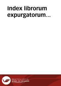 Portada:Index librorum expurgatorum... / D.D. Gasparis Quiroga, Cardinalis &amp; Archiep. Toletani Hispan. generalis Inquisitoris iussu editus...