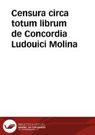 Portada:Censura circa totum librum de Concordia Ludouici Molina