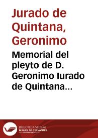 Portada:Memorial del pleyto de D. Geronimo Iurado de Quintana vezino de la ciudad de Baeça ... con Don Pedro de Poblaciones de Bedoya, vezino de la villa de San Estevan del Puerto