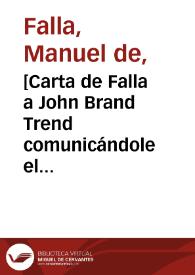 Portada:[Carta de Falla a John Brand Trend comunicándole el envío de dos ejemplares del Concierto para Clavecín y Orquesta de Cámara].