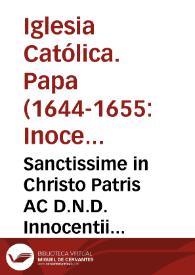 Portada:Sanctissime in Christo Patris AC D.N.D. Innocentii Diuina Prouidentia Papae X. Constitutio qua declarantur, &amp; definiuntur quinque Propositiones in materia fidei