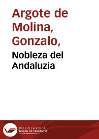 Portada:Nobleza del Andaluzia / Gonçalo Argote de Molina dedico i ofrecio esta historia