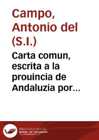 Portada:Carta comun, escrita a la prouincia de Andaluzia por el P. Antonio del Campo ... sobre la Muerte y Virtudes del Padre Pedro de Fonseca.