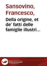 Portada:Della origine, et de' fatti delle famiglie illustri d'Italia / di M. Francesco Sansovino; libro primo...