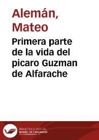 Portada:Primera parte de la vida del picaro Guzman de Alfarache / compuesta por Matheo Aleman...