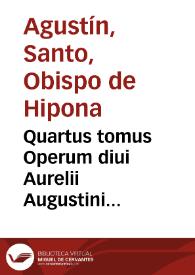 Portada:Quartus tomus Operum diui Aurelii Augustini Hipponensis episcopi complectens reliqua \"Ton Didaktikon\"...