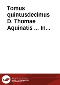 Portada:Tomus quintusdecimus D. Thomae Aquinatis ... In Matthaeum, Marcum, Lucam, et Ioannem, catenam auream complectens, ex sententiis Sanctorum Patrum...