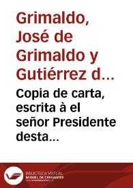 Portada:Copia de carta, escrita à el señor Presidente desta Real Chancilleria, de orden de su Magestad / por el señor D. Joseph de Grimaldo ... que llegò con Extraordinario oy lunes 2 de mayo de 1707