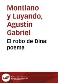 Portada:El robo de Dina : poema / que escriuió Don Agustin Gabriel de Montiano y Luyando...