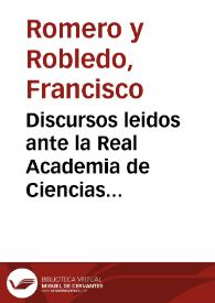 Portada:Discursos leidos ante la Real Academia de Ciencias Morales y Políticas en la recepción pública del Excmo. Sr. D. Francisco Romero y Robledo el día 21 de Febrero de 1886
