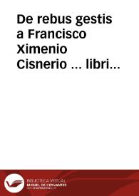 Portada:De rebus gestis a Francisco Ximenio Cisnerio ... libri octo / authore Aluaro Gomecio, qui sunt Rerum hispanicarum tomus III