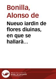 Portada:Nueuo iardin de flores diuinas, en que se hallarà variedad de pensamientos peregrinos / compuesto por Alonso de Bonilla...