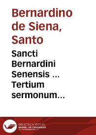 Portada:Sancti Bernardini Senensis ... Tertium sermonum opus... : sermonibus insuper septem ac paruo quadragesimali, pugna spirituali nuncupato in calce nunc recèns adiectis ... cum sermonun ferialium argumentis... : tomus tertius