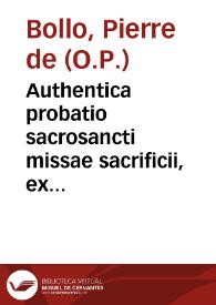 Portada:Authentica probatio sacrosancti missae sacrificii, ex solius Scripturae Sacrae testimonio / authore R.P.F. Petro de Bollo...