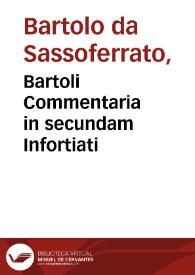 Portada:Bartoli Commentaria in secundam Infortiati / cum additionibus Do. Alexandri de Imola, Do. Andreae Barbatiae, D. Alexand. Losaei, nouissimè D. Petri Pauli Parisii illustrata, accuratéque castigata