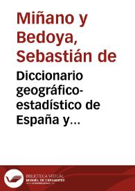 Portada:Diccionario geográfico-estadístico de España y Portugal... / por ... Don Sebastian de Miñano...; tomo I, [Ababurreyro-Barquero]