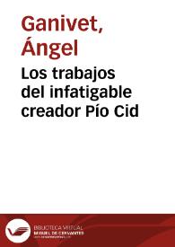 Portada:Los trabajos del infatigable creador Pío Cid / compuestos por Ángel Ganivet; tomo 2