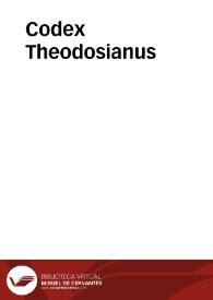 Portada:Codex Theodosianus / cum perpetuis commentariis Jacobi Gothofredi...; opera et studio  Antonii Maruillij...; tomus secundus